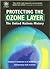 Protecting the Ozone Layer by Stephen O. Andersen