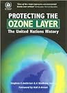 Protecting the Ozone Layer: The United Nations History