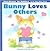 Bunny Loves Others