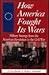 How America Fought Its Wars: Military Strategy From The American Revolution To The Civil War