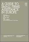 A Guide to Small Firms Assistance in Europe