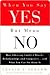 When You Say Yes But Mean No: How Silencing Conflict Wrecks Relationships and Companies... and What You Can Do About It