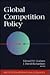 Global Competition Policy by Edward M. Graham
