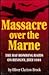 Massacre over the Marne by Oliver Clutton-Brock