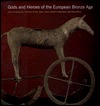 Gods and Heroes of the European Bronze Age (Hardcover)