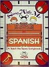 Sing With Me In Spanish: A Teach Me Tape Songbook Complete with Words, Piano Accompaniment and Chord Symbols