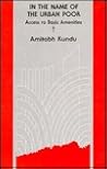 In the Name of the Urban Poor: Access to Basic Amenities In the Name of the Urban Poor: Access to Basic Amenities