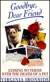 Goodbye Dear Friend: Coming to Terms With the Death of a Pet (Paperback)