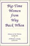 Big Time Women From Way Back When