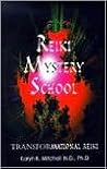 Reiki Mystery School: Transformational Reiki: Beyond the Usui System