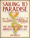 Sailing to Paradise: The Discovery of the Americas by 7000 B. C. (Hardcover)
