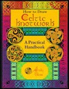 How To Draw Celtic Knotwork: A Practical Handbook (Paperback)