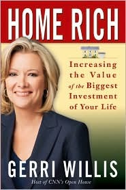 Home Rich: Increasing the Value of the Biggest Investment of Your Life