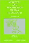 Medieval and Renaissance Drama in England, Volume 16