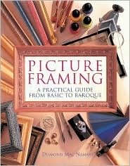 Picture Framing : A Practical Guide From Basic To Baroque (Paperback)