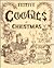 Festive Cookies of Christmas by Norma Jost Voth