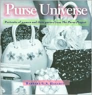 Purse Universe: Portraits of Women and Their Purses From the Purse Project