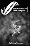 Sacred Hearts: Daily Reflections for Divine Renegades Sacred Hearts: Daily Reflections for Divine Renegades