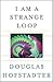 I Am a Strange Loop