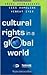 Cultural Rights in a Global...