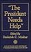 The President Needs Help