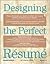 Designing the Perfect Resume by Pat Criscito CPRW