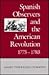Spanish Observers and the American Revolution, 1775-1783 by Light Townsend Cummins