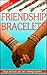 Friendship Bracelets by Ray Gibson