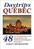 Daytrips Québec: 48 One Day Adventures in and Around Quebec City, Montreal, and throughout the Province