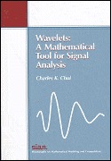 Wavelets: A Mathematical Tool for Signal Analysis (Siam Monographs on Mathematical Modeling and Computation)