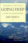 Going Deep: Exploring Spirituality in Life and Leadership