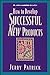 How To Develop Successful New Products