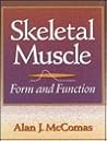 Skeletal Muscle : Form and Function