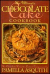 Pamella Asquith's Ultimate Chocolate Cake Book (Hardcover)