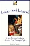 Look - and Learn!: Using Picture Books with Children Grades Five and Up Look - and Learn!: Using Picture Books with Children Grades Five and Up