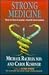 Strong Medicine: How to Sav...