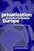 Privatization in Central and Eastern Europe: Key Issues in the Realignment of Central and Eastern Europe