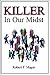 Killer In Our Midst by Robert Mager