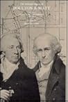 The Selected Papers of Boulton and Watt, Vol. 1: The Engine Partnership, 1775-1825