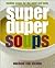 Super Duper Soups