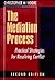 The Mediation Process: Practical Strategies for Resolving Conflict
