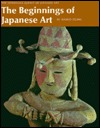 The Beginnings of Japanese Art (Hardcover)
