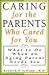 Caring for the Parents Who Cared for You: What to Do When an Aging Parent Needs You