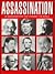 Assassination: 20 Assassinations That Changed the World