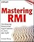 Mastering RMI: Developing Enterprise Applications in Java and EJB