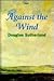 Against the Wind (Transacti...