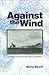 Against the Wind: A Maine t...