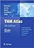 TNM Atlas: Illustrated Guide to the TNM/pTNM Classification of Malignant Tumours