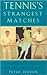 Tennis's Strangest Matches:...