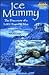 Ice Mummy (Turtleback School & Library Binding Edition) by Mark Dubowski